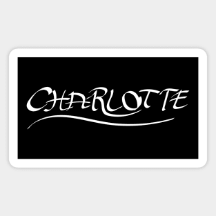 The Gift For Woman Whose Name Is Charlotte Magnet